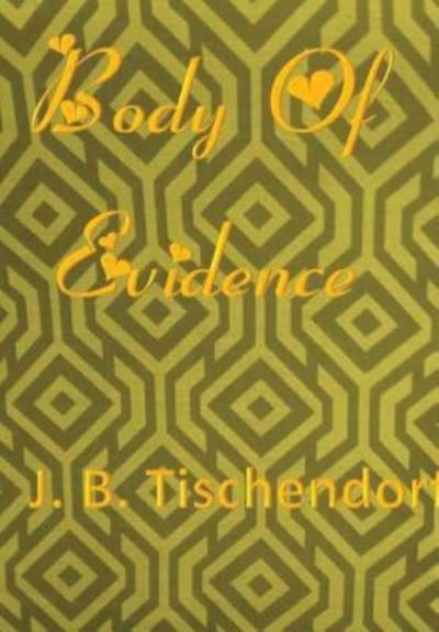Cover for Juanita Tischendorf · Body Of Evidence (Gebundenes Buch) (2017)