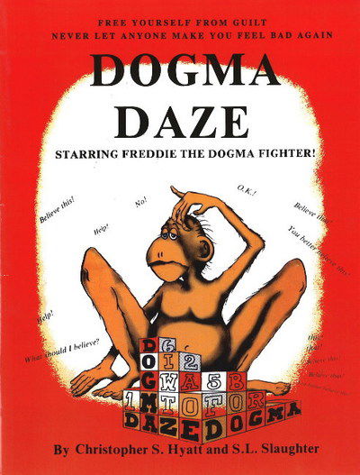 Cover for Hyatt, Christopher S, Ph.D. · Dogma Daze (Paperback Book) (2008)