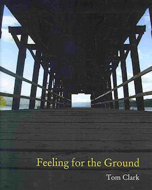 Cover for Tom Clark · Feeling for the Ground (Paperback Book) (2010)