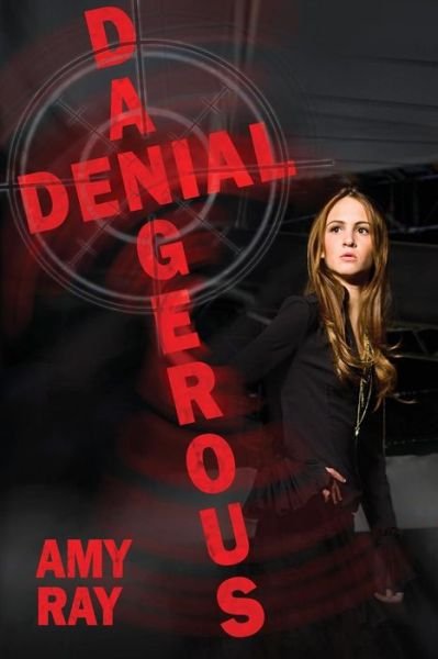 Cover for Amy Ray · Dangerous Denial (Paperback Bog) [First edition] (2014)
