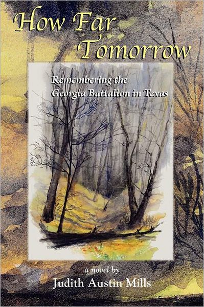 Cover for Judith Austin Mills · How Far Tomorrow: Remembering the Georgia Battalion in Texas (Paperback Book) (2011)