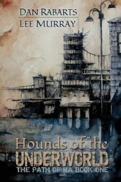 Cover for Dan Rabarts · Hounds of the Underworld (Path of Ra) (Book) (2017)