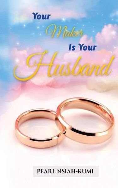Cover for Pearl Nsiah-Kumi · Your Maker Is Your Husband (Paperback Bog) (2017)