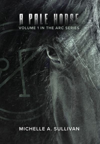 Cover for Michelle a Sullivan · A Pale Horse - ARC (Hardcover Book) (2020)