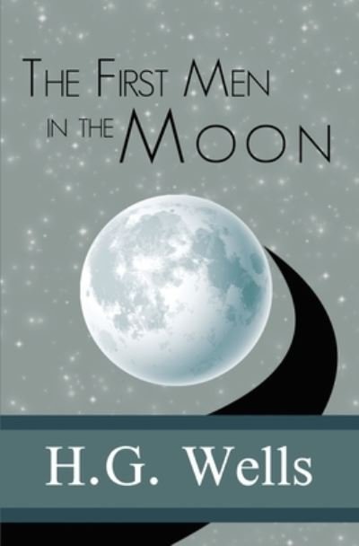 Cover for H G Wells · The First Men in the Moon (Paperback Book) (2018)