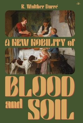 Cover for R Walther Darr? · A New Nobility of Blood and Soil (Hardcover Book) (2021)