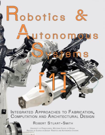 Robert Stuart-Smith · Robotic Fabrication & Architectural Design (Hardcover Book) (2025)