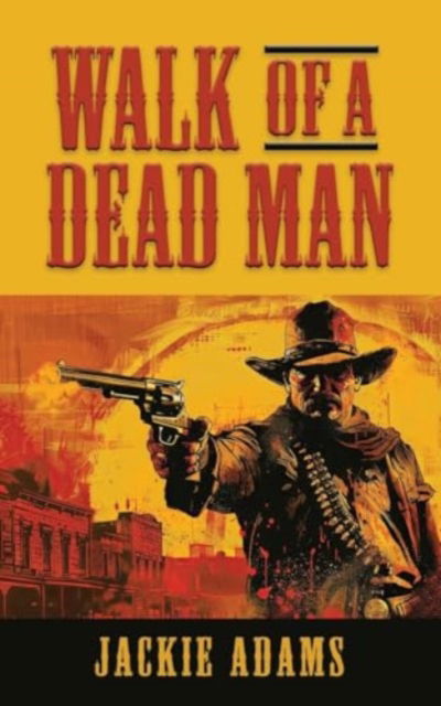 Cover for Jackie Adams · Walk of a Dead Man (Paperback Book) (2024)