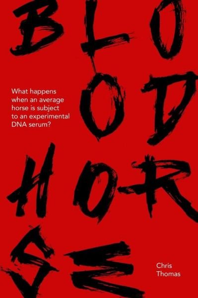 Blood Horse - Christopher Thomas - Bøger - Createspace Independent Publishing Platf - 9781974687961 - 1. november 2017