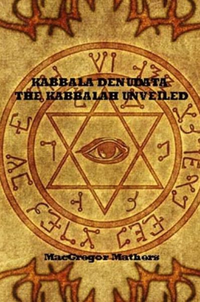 Cover for MacGregor Mathers · Kabbala Denudata The Kabbalah Unveiled (Paperback Book) (2017)