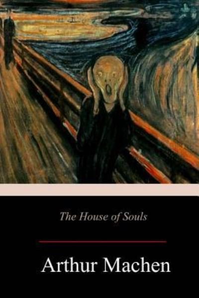 Cover for Arthur Machen · The House of Souls (Paperback Book) (2018)