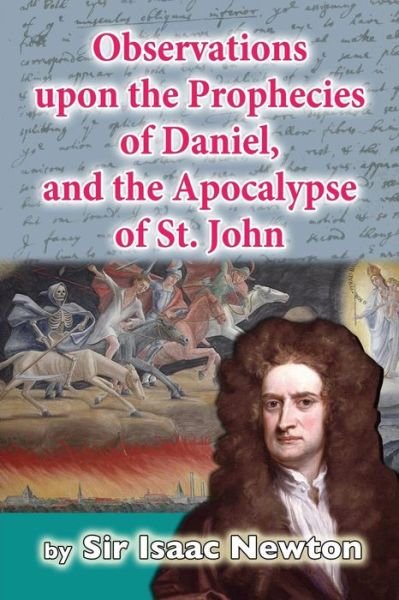 Cover for Sir Isaac Newton · Observations Upon the Prophecies of Daniel, and the Apocalypse of St. John (Paperback Bog) (2018)