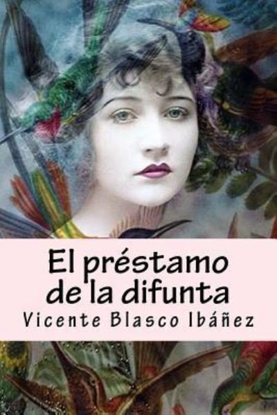 Cover for Vicente Blasco Ibanez · El Pr stamo de la Difunta (Paperback Book) (2018)