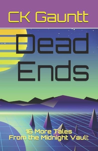 Cover for Ck Gauntt · Dead Ends (Paperback Book) (2019)