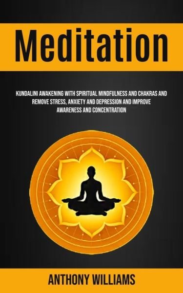 Meditation - Anthony Williams - Bøker - Jason Thawne - 9781999297961 - 25. oktober 2019