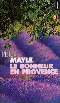 Cover for Peter Mayle · Le bonheur en Provence (Pocketbok) (2002)