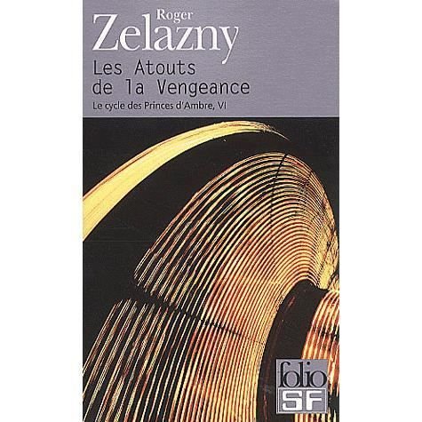 Cover for Roger Zelazny · Atouts De La Venge Cyc 6 (Folio Science Fiction) (French Edition) (Paperback Book) [French edition] (2001)