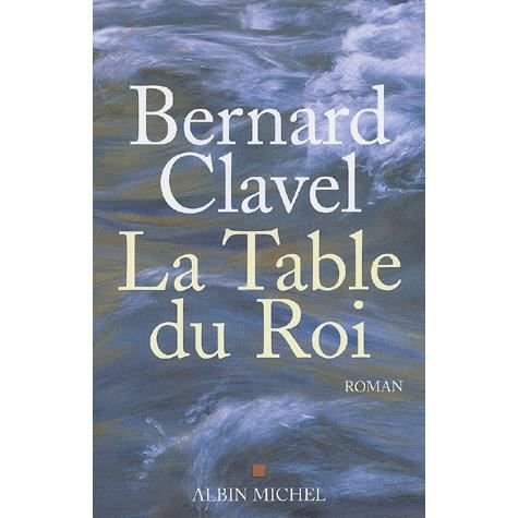 Cover for Bernard Clavel · La table du roi (MERCH) [French edition] (2003)