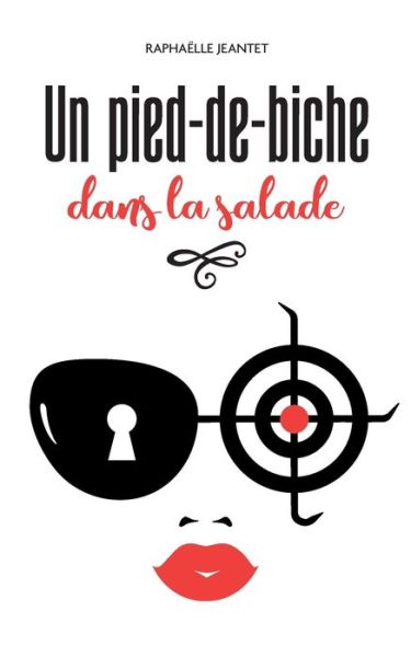 Un pied-de-biche dans la salade - Raphaelle Jeantet - Livros - Books on Demand - 9782322223961 - 28 de maio de 2020
