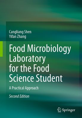 Cover for Cangliang Shen · Food Microbiology Laboratory for the Food Science Student: A Practical Approach (Paperback Book) [2nd ed. 2023 edition] (2023)