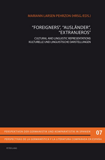 Cover for Marianne Larsen · &quot;Foreigners&quot;, &quot;Auslaender&quot;, &quot;Extranjeros&quot;: Cultural and Linguistic Representations- Kulturelle und Linguistische Darstellungen - Perspektiven der Germanistik und Komparatistik in Spanien / Perspectivas de la germanistica y la literatura comparada en Espan (Taschenbuch) [New edition] (2014)