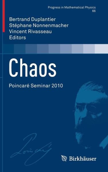 Cover for Duplantier · Chaos: Poincare Seminar 2010 - Progress in Mathematical Physics (Hardcover Book) [2013 edition] (2013)