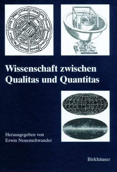 Erwin Neuenschwander · Wissenschaft Zwischen Qualitas Und Quantitas (Paperback Book) [Softcover Reprint of the Original 1st 2003 edition] (2012)