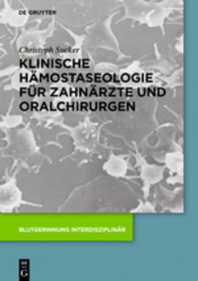 Klinische Hämostaseologie für Za - Sucker - Books -  - 9783110490961 - June 17, 2019