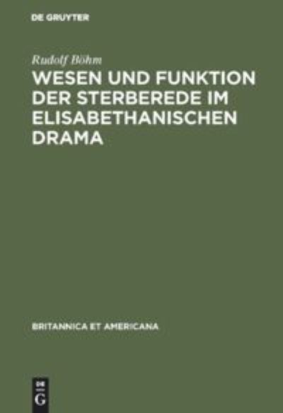 Cover for Rudolf Boehm · Wesen und Funktion der Sterberede im elisabethanischen Drama (Hardcover Book) (1964)