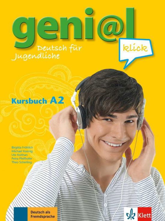 Theo Scherling, Michael Koenig, Ute Koithan, Petra Pfeifhofer, Birgitta FrÃ¶hlich · Geni@l Klick: Kursbuch A2 Mit 2 Audio-cds (Book) (2012)