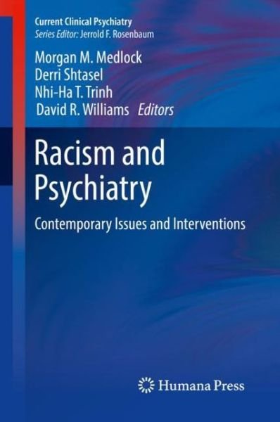 Cover for Medlock · Racism and Psychiatry: Contemporary Issues and Interventions - Current Clinical Psychiatry (Hardcover Book) [1st ed. 2019 edition] (2018)
