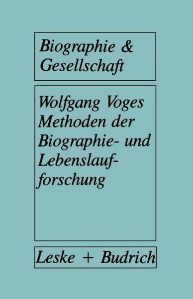 Cover for Wolfgang Voges · Methoden Der Biographie- Und Lebenslaufforschung - Biographie &amp; Gesellschaft (Taschenbuch) [Softcover Reprint of the Original 1st 1987 edition] (2012)