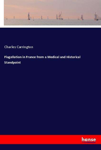 Cover for Carrington · Flagellation in France from (Book)