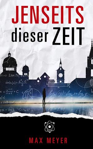 Jenseits dieser Zeit - Max Meyer - Books - tredition - 9783347676961 - July 2, 2022