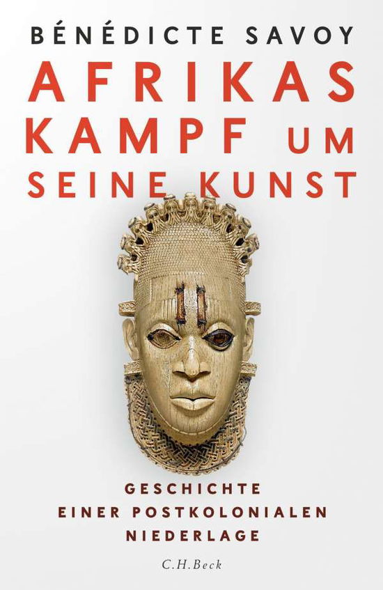 Afrikas Kampf um seine Kunst - Savoy - Bøker -  - 9783406766961 - 