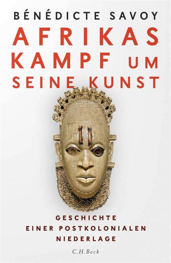 Afrikas Kampf um seine Kunst - Savoy - Books -  - 9783406766961 - 