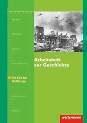 Cover for Bildungshaus Schulbuchver · Arbeitsheft zur Geschichte H.6 Zeit der Weltkriege (Pamphlet) (2010)