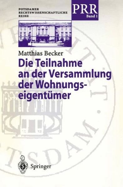 Cover for Matthias Becker · Die Teilnahme an der Versammlung der Wohnungseigentumer - Potsdamer Rechtswissenschaftliche Reihe (Taschenbuch) [German edition] (1996)