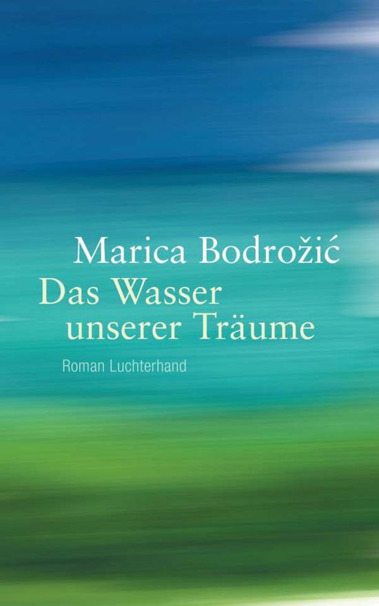 Cover for Bodrozic · Das Wasser unserer Träume (Book)