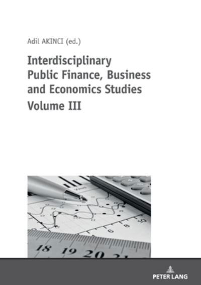 Cover for Oezer Oezcelik · Interdisciplinary Public Finance, Business and Economics Studies Volume III (Paperback Bog) [New edition] (2020)