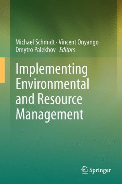 Implementing Environmental and Resource Management - Michael Schmidt - Kirjat - Springer-Verlag Berlin and Heidelberg Gm - 9783642443961 - sunnuntai 28. syyskuuta 2014