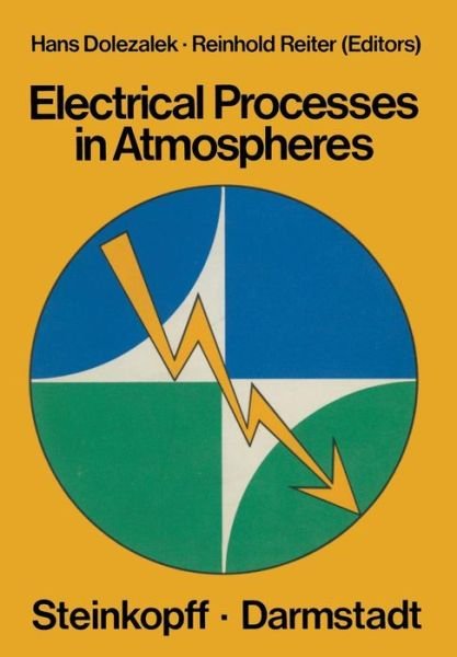 Cover for H Dolezalek · Electrical Processes in Atmospheres: Proceedings of the Fifth International Conference on Atmospheric Electricity held at Garmisch-Partenkirchen (Germany), 2-7 September 1974 (Paperback Book) [Softcover reprint of the original 1st ed. 1976 edition] (2011)