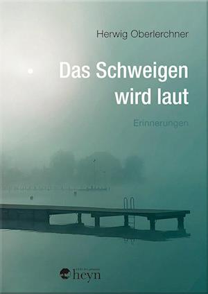 Cover for Herwig Oberlerchner · Das Schweigen wird laut (Bok) (2024)