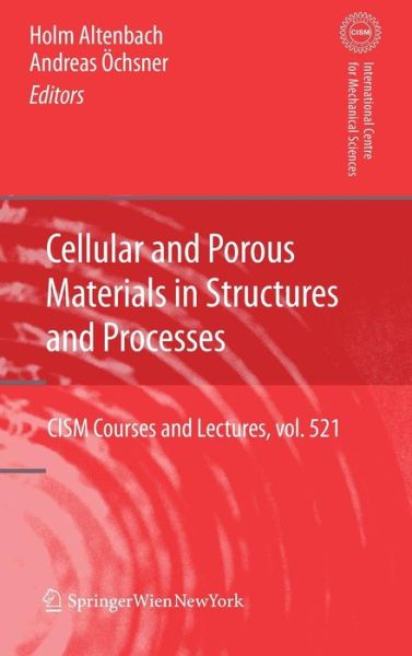 Cover for Holm Altenbach · Cellular and Porous Materials in Structures and Processes - CISM International Centre for Mechanical Sciences (Hardcover Book) [2010 edition] (2010)