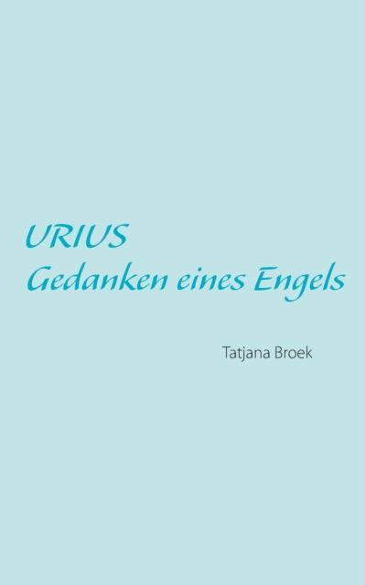 Cover for Tatjana Broek · Urius (Paperback Book) [German edition] (2013)