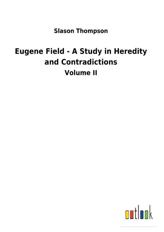 Eugene Field - A Study in Here - Thompson - Bücher -  - 9783732629961 - 13. Februar 2018