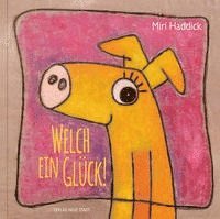 Cover for Miri Haddick · Welch ein Glück! (Hardcover Book) (2022)