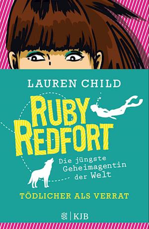 Cover for Lauren Child · Ruby Redfort – Tödlicher als Verrat (Book) (2023)