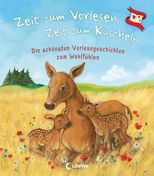 Cover for Loewe Verlag GmbH · Zeit zum Vorlesen, Zeit zum Kuscheln - Die schönsten Vorlesegeschichten zum Wohlfühlen (Inbunden Bok) (2022)
