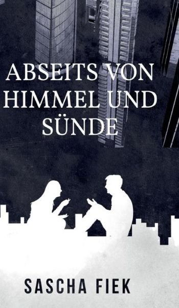 Cover for Fiek · Abseits von Himmel und Sünde (Bok) (2017)